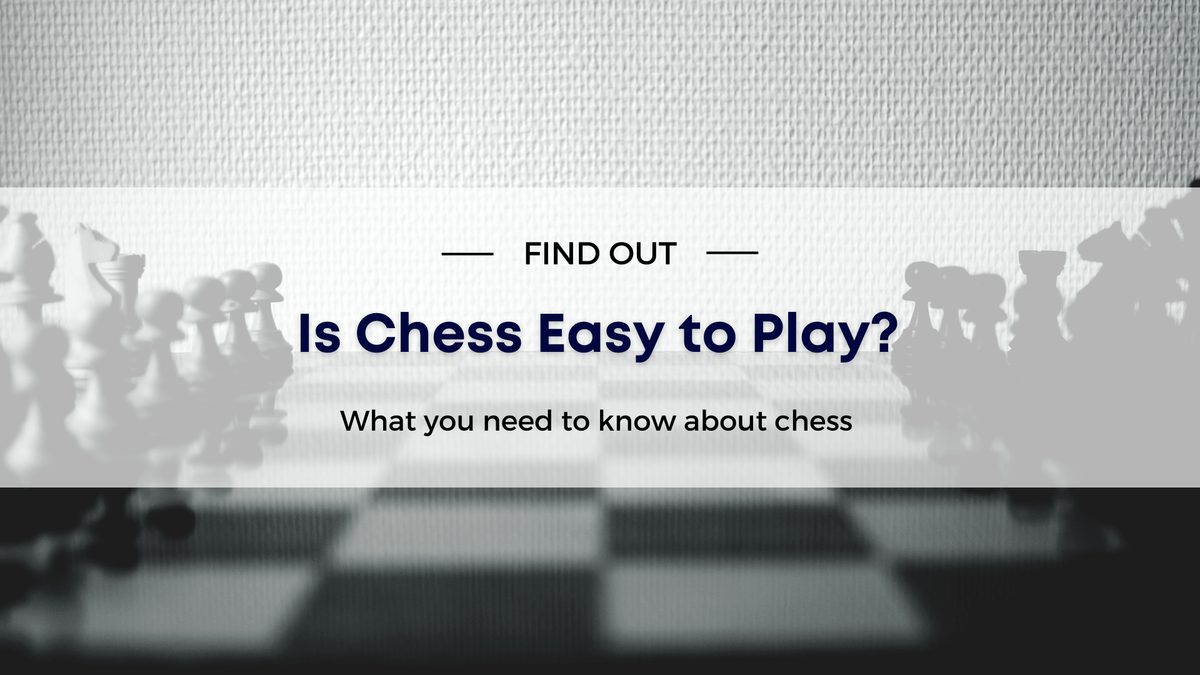 Is Chess Easy to Play - Chess4pro
