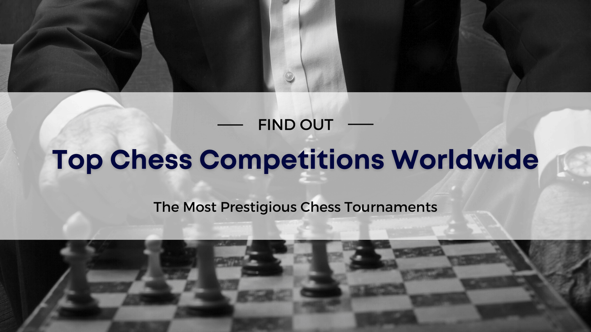 The Most Prestigious Chess Tournaments