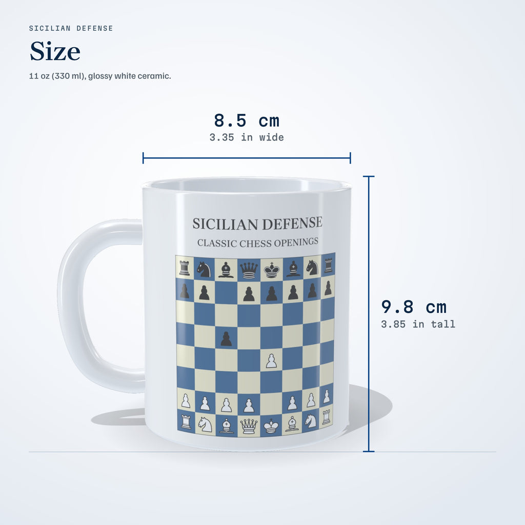 Size of the Sicilian Defense mug: 9.8 cm (3.85 in) tall, 8.5 cm (3.35 in) wide, 11 oz